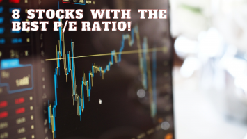 8 Stocks With the Best PE (Price-To-Earning) Ratio!