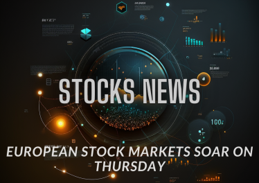 European Stock Markets Soar on Thursday