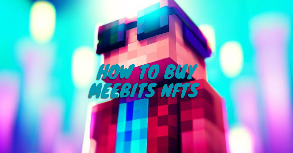 How to Buy Meebits NFTs 