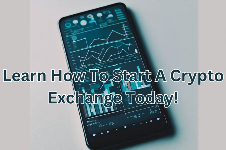 Learn How To Start A Crypto Exchange Today!